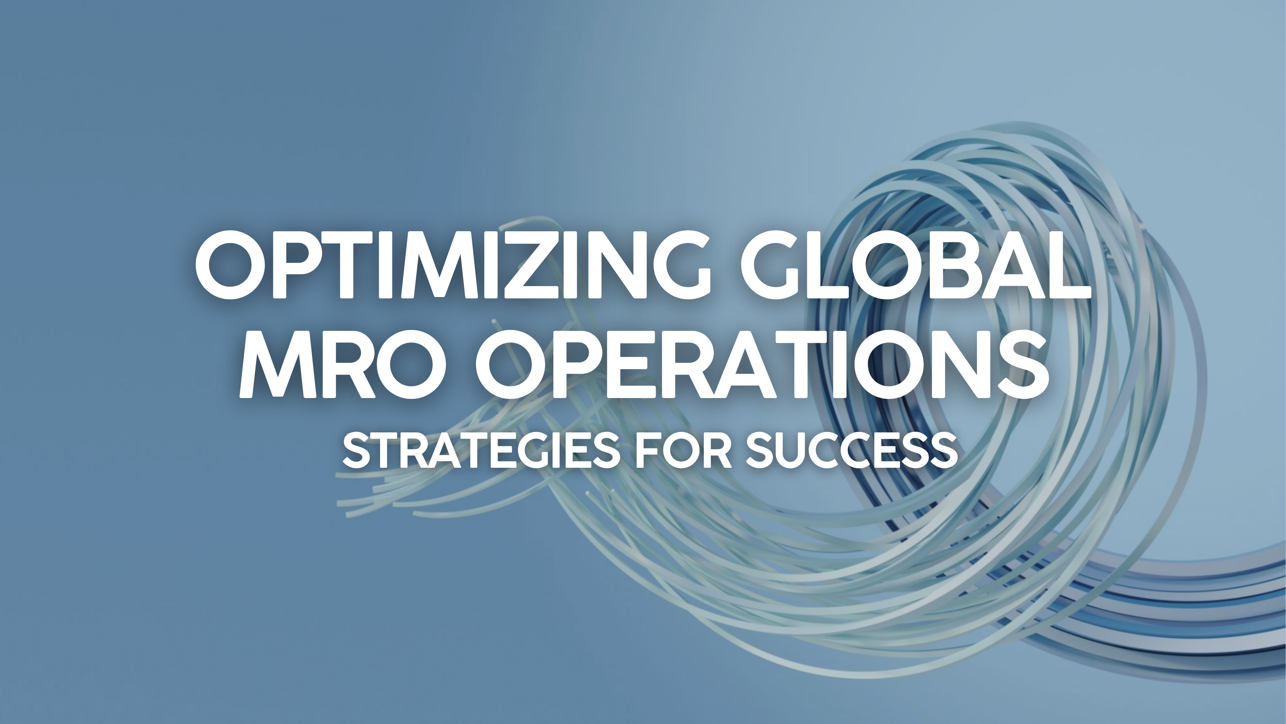 Global MRO Implementations and Upgrades